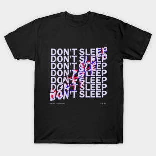 Don't Sleep T-Shirt